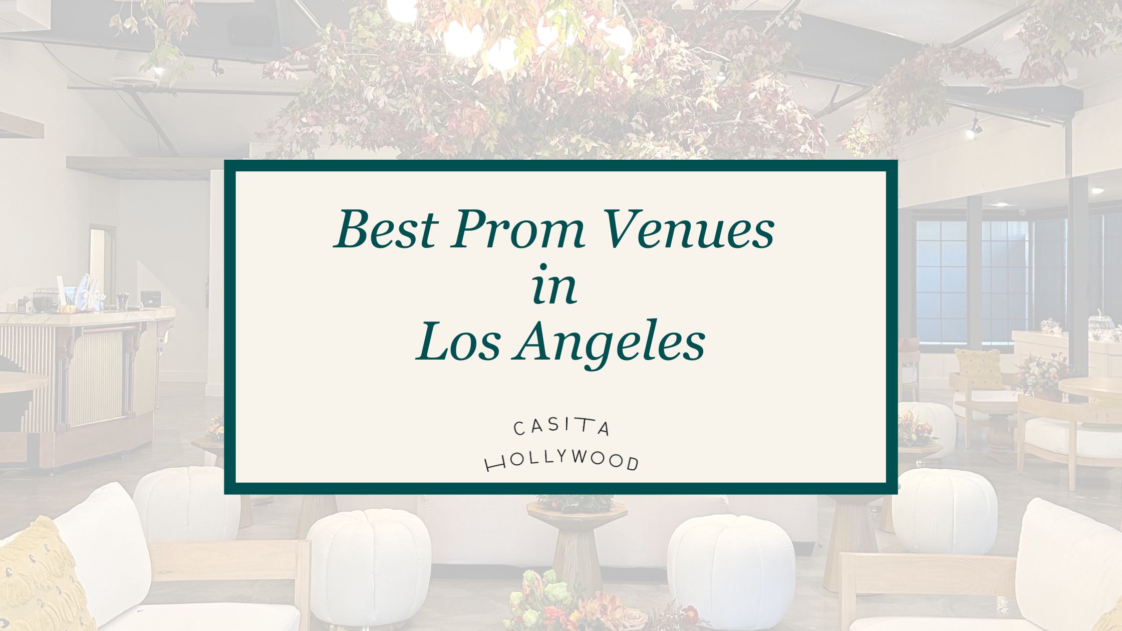 Best Prom Venues in Los Angeles Casita Hollywood